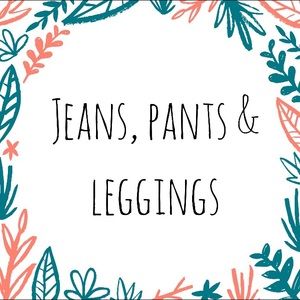 Jeans, Pants and Leggings